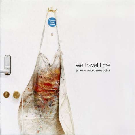 James Johnston &amp; Steve Gullick: We Travel Time, CD