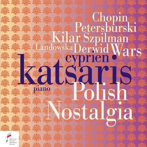 "Chopin, Petersburski, Kilar, Szpilman, Landowska, Derwid, Wars, Cyprien Katsaris, Piano, Polish Nostalgia."  
Violette und orangene Hintergrundmuster.