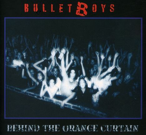 Bullet Boys: Behind The Orange Curtain, CD