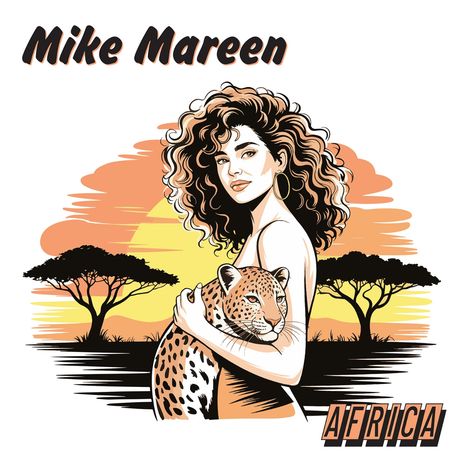 „Mike Mareen“ oben, „Africa“ unten. Eine Frau mit lockigem Haar hält einen Geparden, im Hintergrund Sonnenuntergang und Bäume.