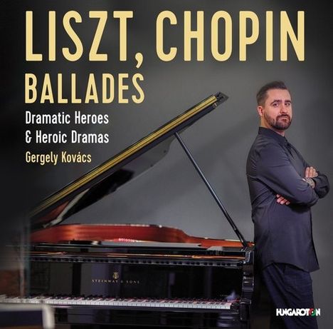 Frederic Chopin (1810-1849): Liszt / Chopin: Ballades - Dramatic Heroes &amp; Heroic Dramas, CD