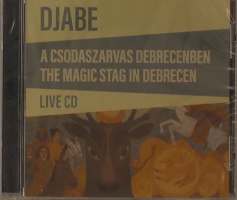 DJABE, A CSODASZARVAS DEBRECENBEN, THE MAGIC STAG IN DEBRECEN, LIVE CD. Eine Illustration mit Tieren und Menschen.
