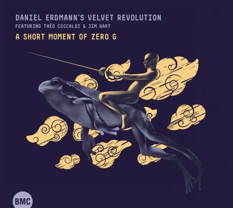 Daniel Erdmann (geb. 1973): Daniel Erdmann's Velvet Revolution - A Short Moment Of Zero G, CD