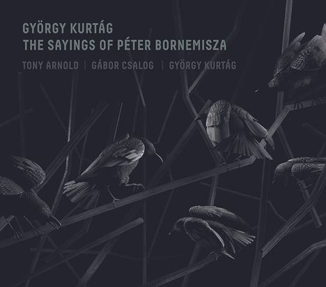 György Kurtag (geb. 1926): Konzert für Sopran &amp; Klavier op.7 "The Sayings of Peter Bornemisza", CD