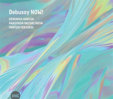 Veronika Harcsa, Anastasia Razvalyaeva &amp; Márton Fenyvesi: Debussy Now!, CD