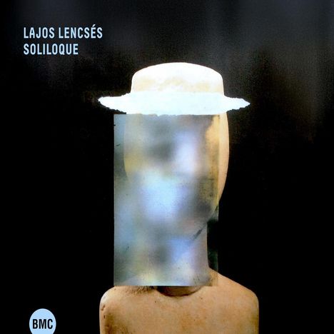 „Lajos Lencsés Soliloque“ steht oben links. Es ist eine verschwommene, abstrakte Figur mit hellem Hut sichtbar.