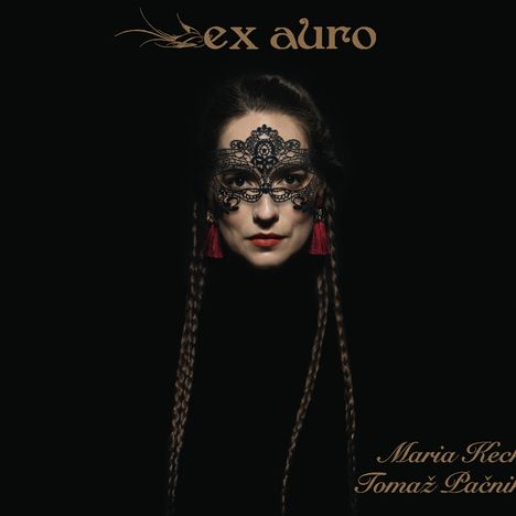 Maria Keck &amp; Tomaž Pačnik: Ex Auro, CD