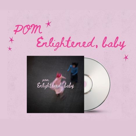Text: "POM Enlightened, baby". Ein Albumcover mit zwei Menschen, CD daneben, pinker Hintergrund.