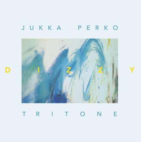 Jukka Perko (geb. 1968): Dizzy, LP