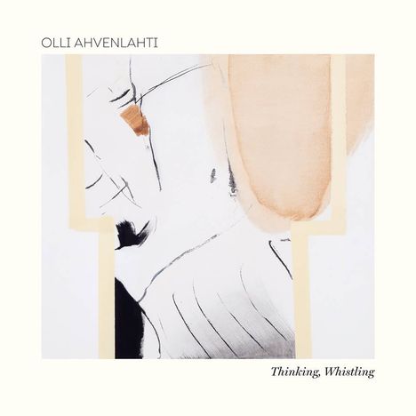 Olli Ahvenlahti (geb. 1949): Thinking, Whistling, CD