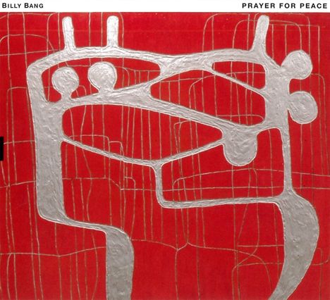 Billy Bang (1947-2011): Prayer For Peace, CD