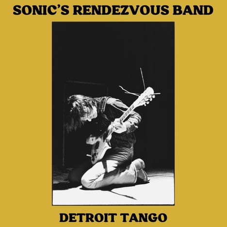 Sonic's Rendezvous Band: Detroit Tango (remastered) (Deluxe Edition), 2 LPs