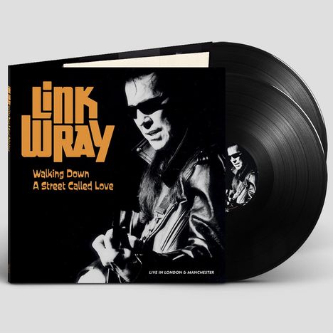 Link Wray: Walking Down A Street Called Love - Live In London &amp; Manchester (Transparent Orange Vinyl), 2 LPs