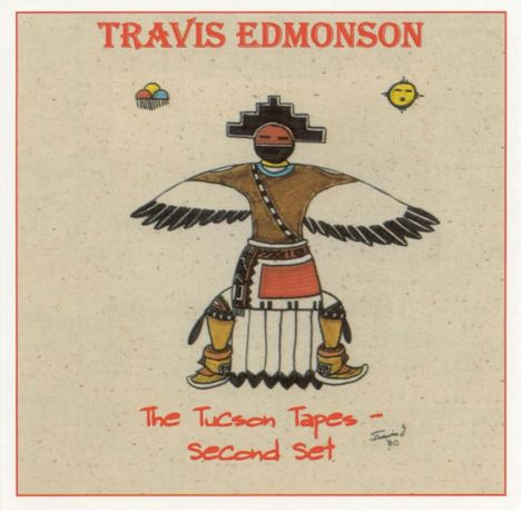 "TRAVIS EDMONSON" und "The Tucson Tapes - Second Set". Illustration eines traditionellen Tänzers mit Flügeln.