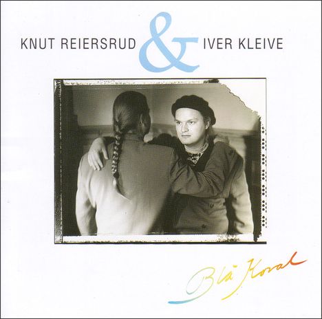 Knut Reiersrud &amp; Iver Kleive: Bla Koral, CD