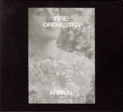 Fire! Orchestra: Arrival, 2 LPs und 1 CD
