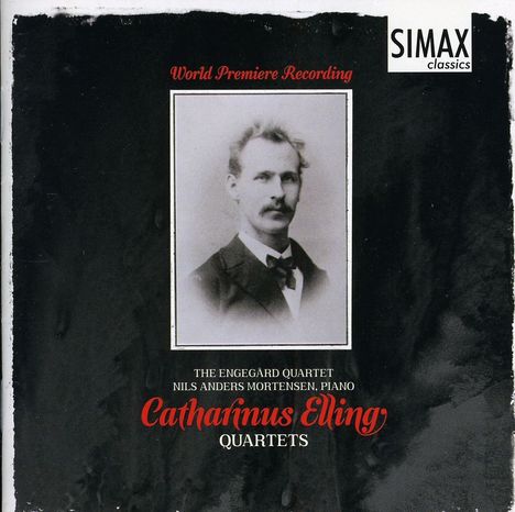 Catharinus Elling (1858-1942): Streichquartette D-Dur &amp; a-moll, CD
