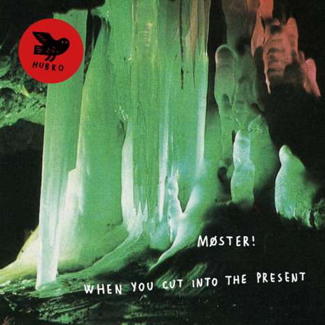 Møster!: When You Cut Into The Present (180g), LP