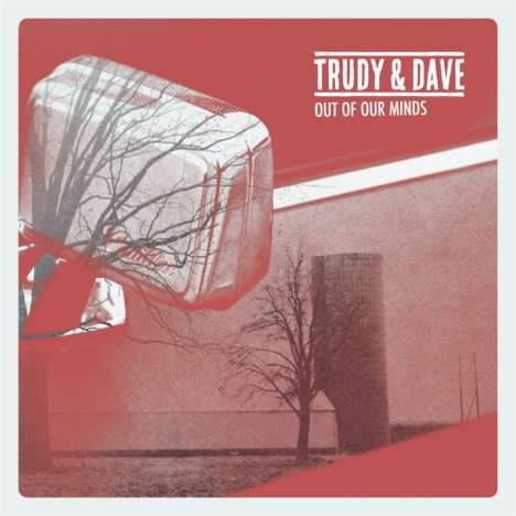 Trudy &amp; Dave: Out )Of Our Minds, CD