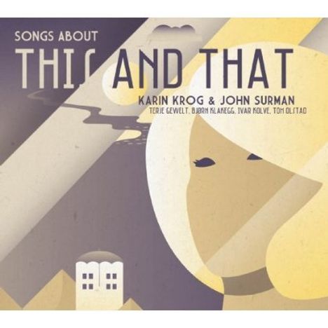 Karin Krog &amp; John Surman: Songs About This &amp; That, CD