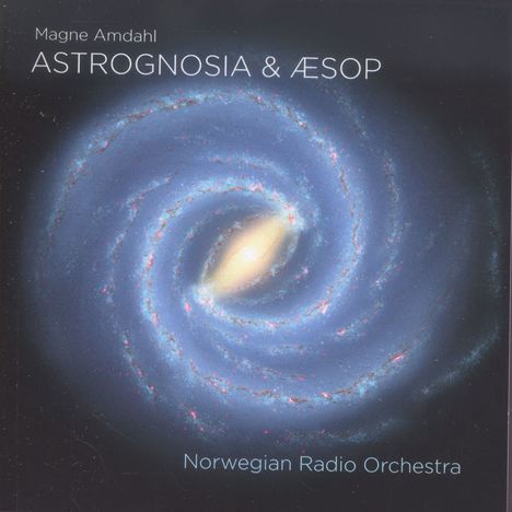 Magne Amdahl (geb. 1942): Astrognosia für Orchester (Blu-ray Audio &amp; SACD), 1 Blu-ray Audio und 1 Super Audio CD