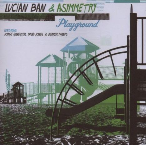 Lucian Ban (geb. 1969): Playground, CD