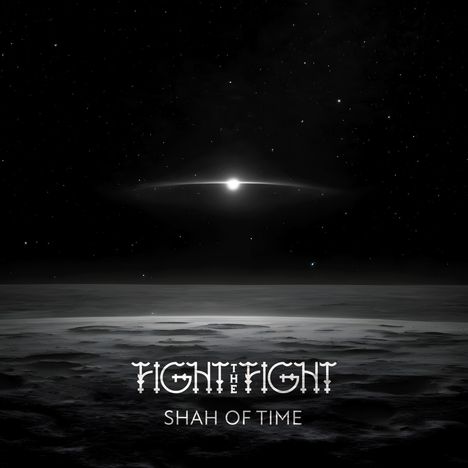 Fight The Fight: Shah Of Time (Black Vinyl), LP