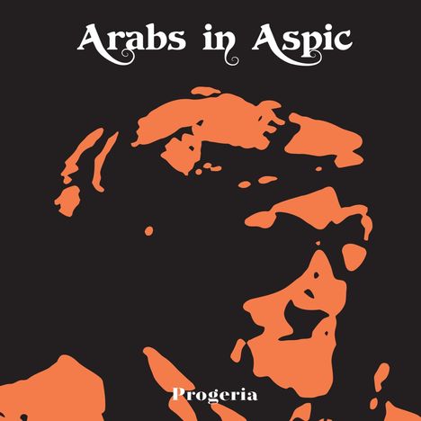 Arabs In Aspic: Progeria, CD