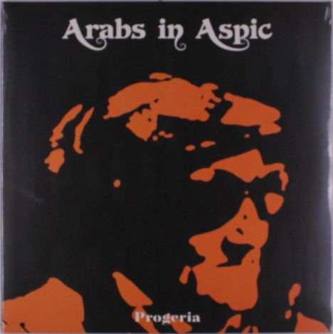 Arabs In Aspic: Progeria, LP