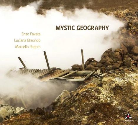 Enzo Favata, Luciana Elzondo &amp; Marcello Peghlin: Mystic Geography, CD