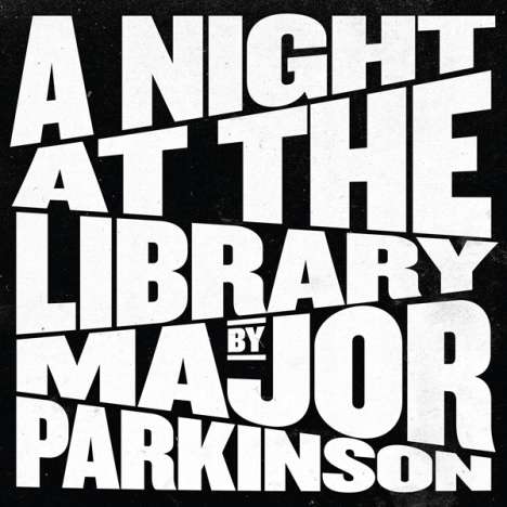 Major Parkinson: A Night At The Library (Limited Edition), 2 LPs
