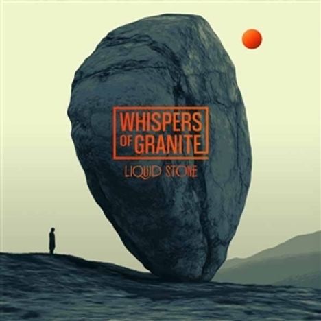 Whispers Of Granite: Liquid Stone, LP