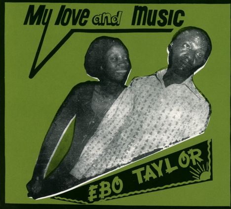 Ebo Taylor &amp; The Pelikans: My Love And Music, CD