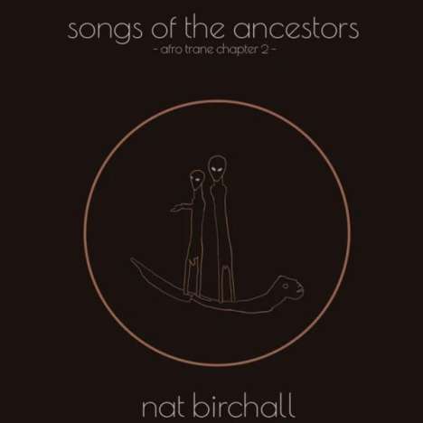 Nat Birchall (geb. 1957): Song Of The Ancestors - Afro Trane Chapter 2, LP