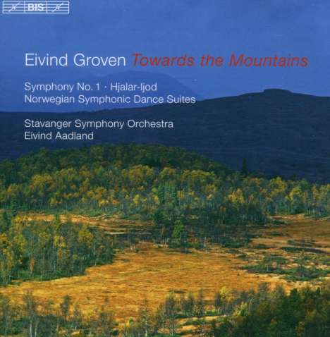 Eivind Groven (1901-1977): Symphonie Nr.1 "Towards the Mountains", CD