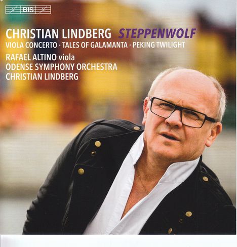 Christian Lindberg (geb. 1958): Violakonzert "Steppenwolf", Super Audio CD