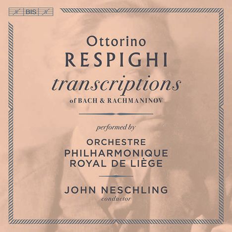 Ottorino Respighi (1879-1936): Orchester-Transkriptionen, Super Audio CD