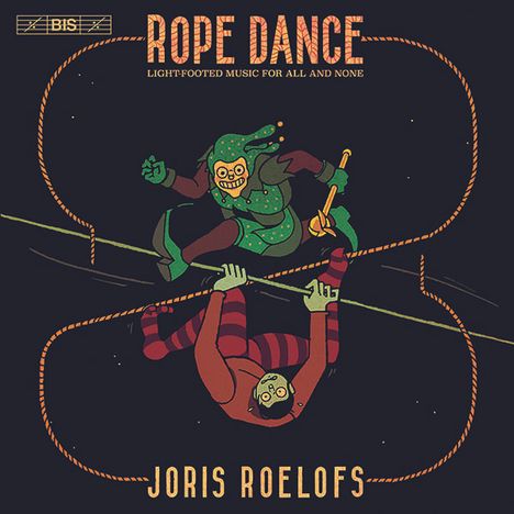 Joris Roelofs (geb. 1984): Kammermusik "Rope Dance", Super Audio CD