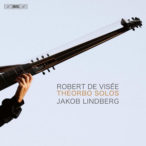 Robert de Visee (1650-1725): Pieces de Theorbe "Theorbo Solos", Super Audio CD