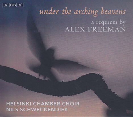 Alex Freeman (geb. 1972): Under the Arching Heavens - A Requiem, Super Audio CD