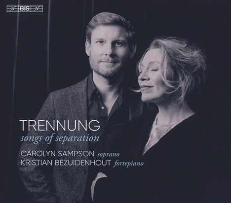 Carolyn Sampson &amp; Kristian Bezuidenhout - Songs of Separation, Super Audio CD