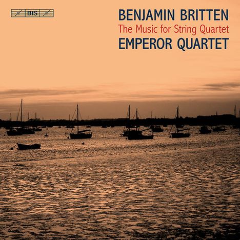 Benjamin Britten (1913-1976): Werke für Streichquartett, 3 Super Audio CDs