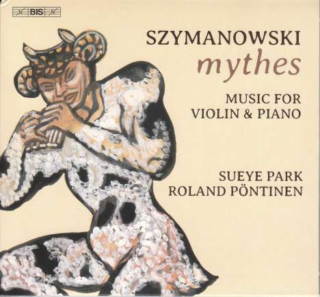 Karol Szymanowski (1882-1937): Mythen für Violine &amp; Klavier op.30, Super Audio CD