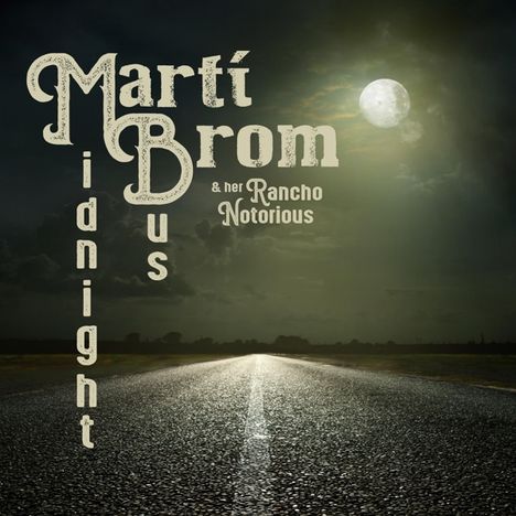 Marti Brom &amp; Her Rancho Notorious: Midnight Bus (+Bonustrack), LP