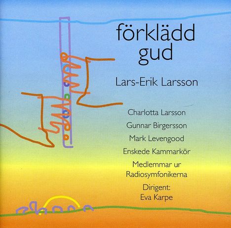 Lars-Erik Larsson (1908-1986): Gott in Verkleidung op.24 (Förklädd Gud), CD