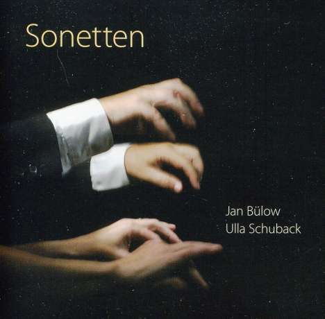 Jan Bülow &amp; Ulla Schuback - Sonetten (Werke für Klavier 4-händig), CD