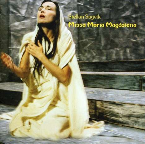 Stellan Sagvik (geb. 1952): Missa Maria Magdalena, CD