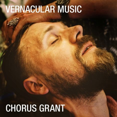 Chorus Grant: Vernacular Music, CD