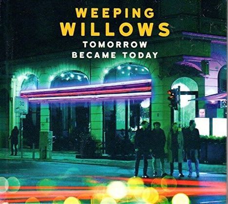 Weeping Willows: Tomorrow Became Today, CD