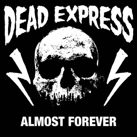 Text: "DEAD EXPRESS" oben, "ALMOST FOREVER" unten. In der Mitte ein stilisierter Totenkopf mit zwei Blitzen.
